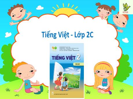 Bài giảng Tiếng Việt 2 (Kết nối tri thức) - Bài 1: Tôi là học sinh lớp 2 - Năm học 2023-2024 - Nguyễn Thị Kim Lý