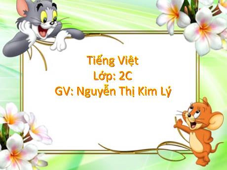 Bài giảng Tiếng Việt 2 (Kết nối tri thức) - Bài 3: Họa mi hót (Tiết 1+2) - Năm học 2023-2024 - Nguyễn Thị Kim Lý