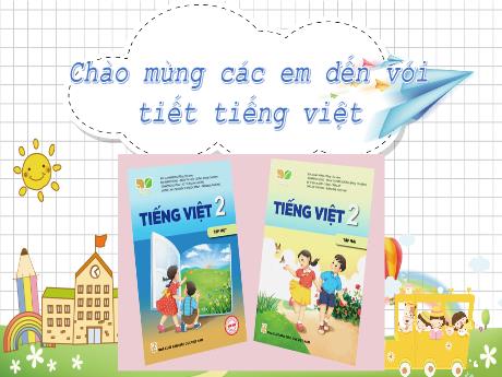 Bài giảng Tiếng Việt 2 (Kết nối tri thức) - Bài 31: Ánh sáng của yêu thương - Lê Thị Lan