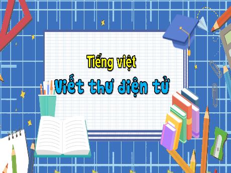Bài giảng Tiếng Việt 3 - Bài: Viết thư điện tử - Lê Thị Lan