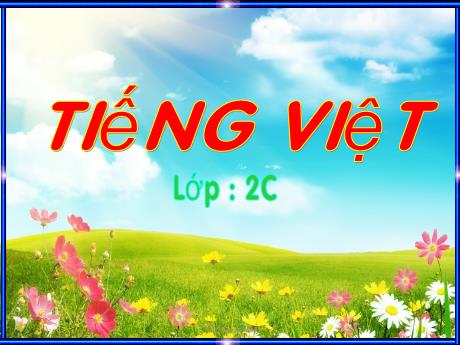 Bài giảng Tiếng Việt 3 (Kết nối tri thức) - Bài 1: Chuyện bốn mùa (Tiết 1+2) - Nguyễn Thị Kim Lý