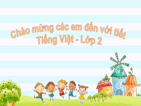 Bài giảng Tiếng Việt 3 (Kết nối tri thức) - Bài (Đọc): Niềm vui của Bi và Bống - Năm học 2023-2024 - Nguyễn Thị Kim Lý