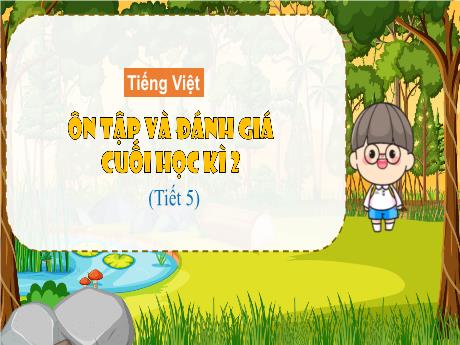 Bài giảng Tiếng Việt 3 (Kết nối tri thức) - Bài: Ôn tập và đánh giá cuối học kì 2 (Tiết 5) - Nguyễn Thị Hậu