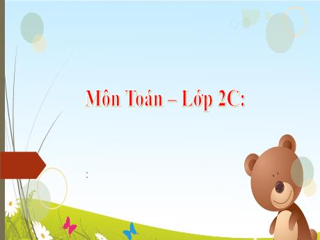 Bài giảng Toán 2 (Kết nối tri thức) - Bài: Luyện tập - Năm học 2024-2025 - Nguyễn Thị Kim Lý