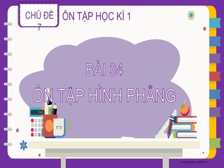 Bài giảng Toán 2 (Kết nối tri thức) - Chủ đề 7 - Bài 34: Ôn tập hình phẳng - Năm học 2024-2025 - Nguyễn Thị Kim Lý