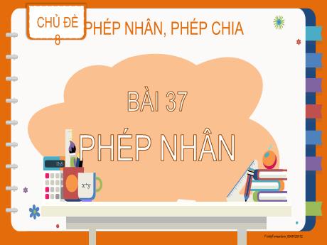 Bài giảng Toán 2 (Kết nối tri thức) - Chủ đề 8 - Bài 37: Phép nhân - Lê Thị Phương