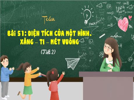 Bài giảng Toán 3 (Kết nối tri thức) - Bài 51: Diện tích của một hình, Xăng-ti-mét (Tiết 2) - Năm học 2022-2023 - Nguyễn Thị Hậu