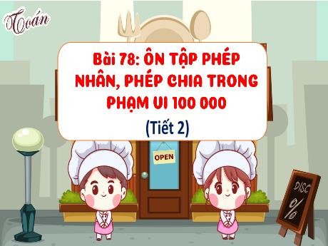 Bài giảng Toán 3 (Kết nối tri thức) - Bài 78: Ôn tập phép nhân, phép chia trong phạm vi 1000 (Tiết 2) - Nguyễn Thị Hậu