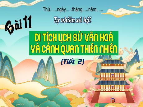 Bài giảng Tự nhiên xã hội 3 (Kết nối tri thức) - Bài 11: Di tích lịch sử văn hóa và cảnh quan thiên nhiên (Tiết 2) - Năm học 2024-2025 - Lê Thị Lan